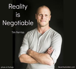 Tim Ferriss_Reality is Negotiable