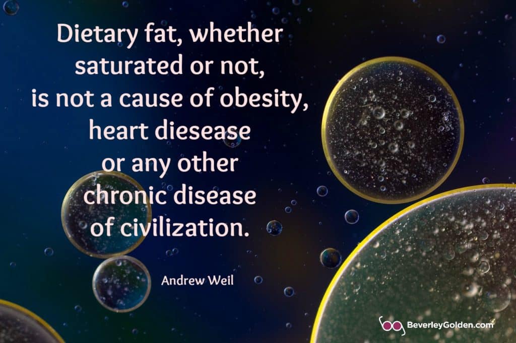 Quote from Andrew Weil about Dietary Fat not being a cause of disease